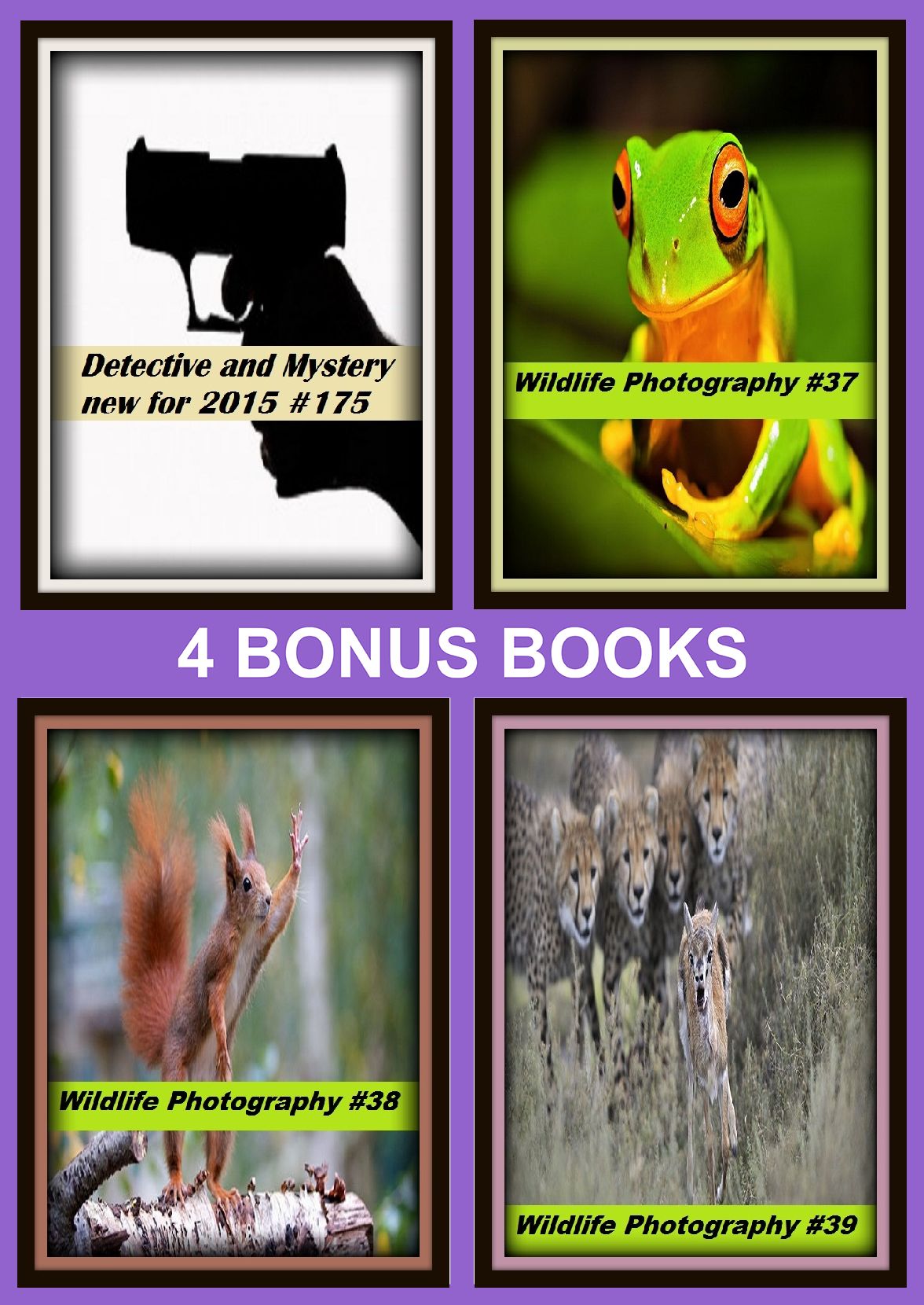 Detective:Four bonus books in one Bundle Wildlife Photography #37, Wildlife Photography #38, Detective and Mystery new for 2015 #175, Wildlife Photography #39