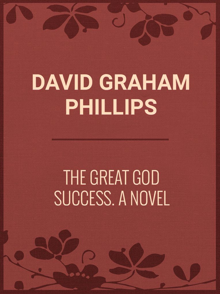 The Great God Success: A Novel