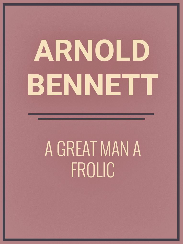 A Great Man A Frolic