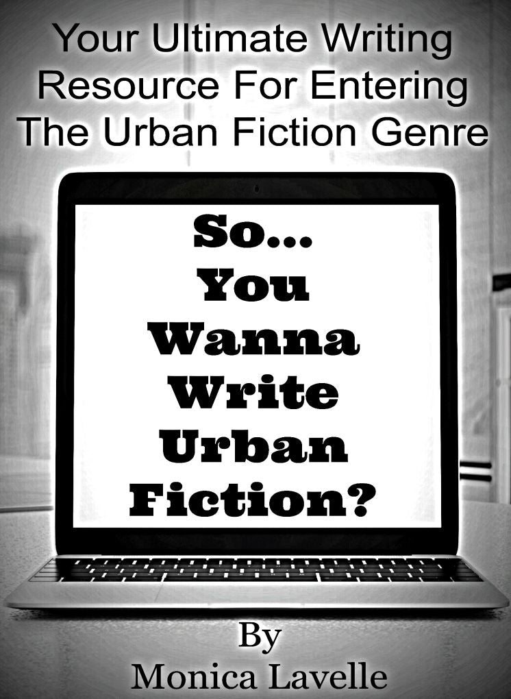 So You Wanna Write Urban Fiction?
