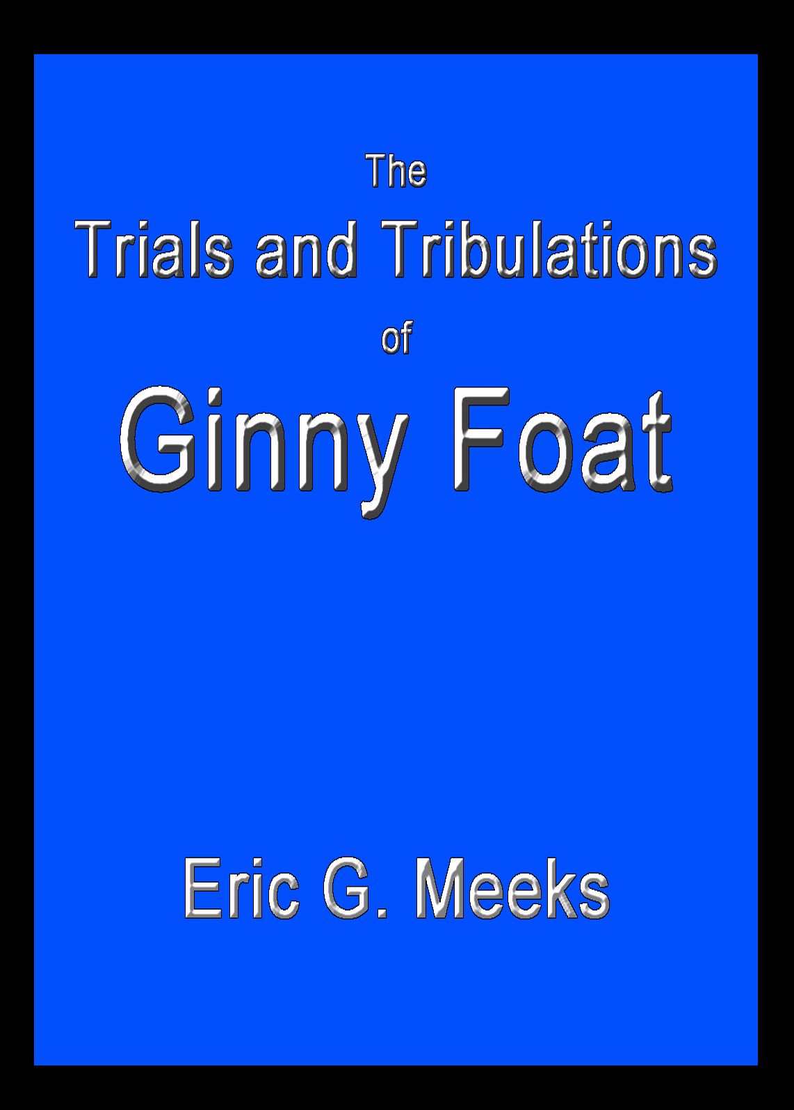 The Trials and Tribulations of Ginny Foat