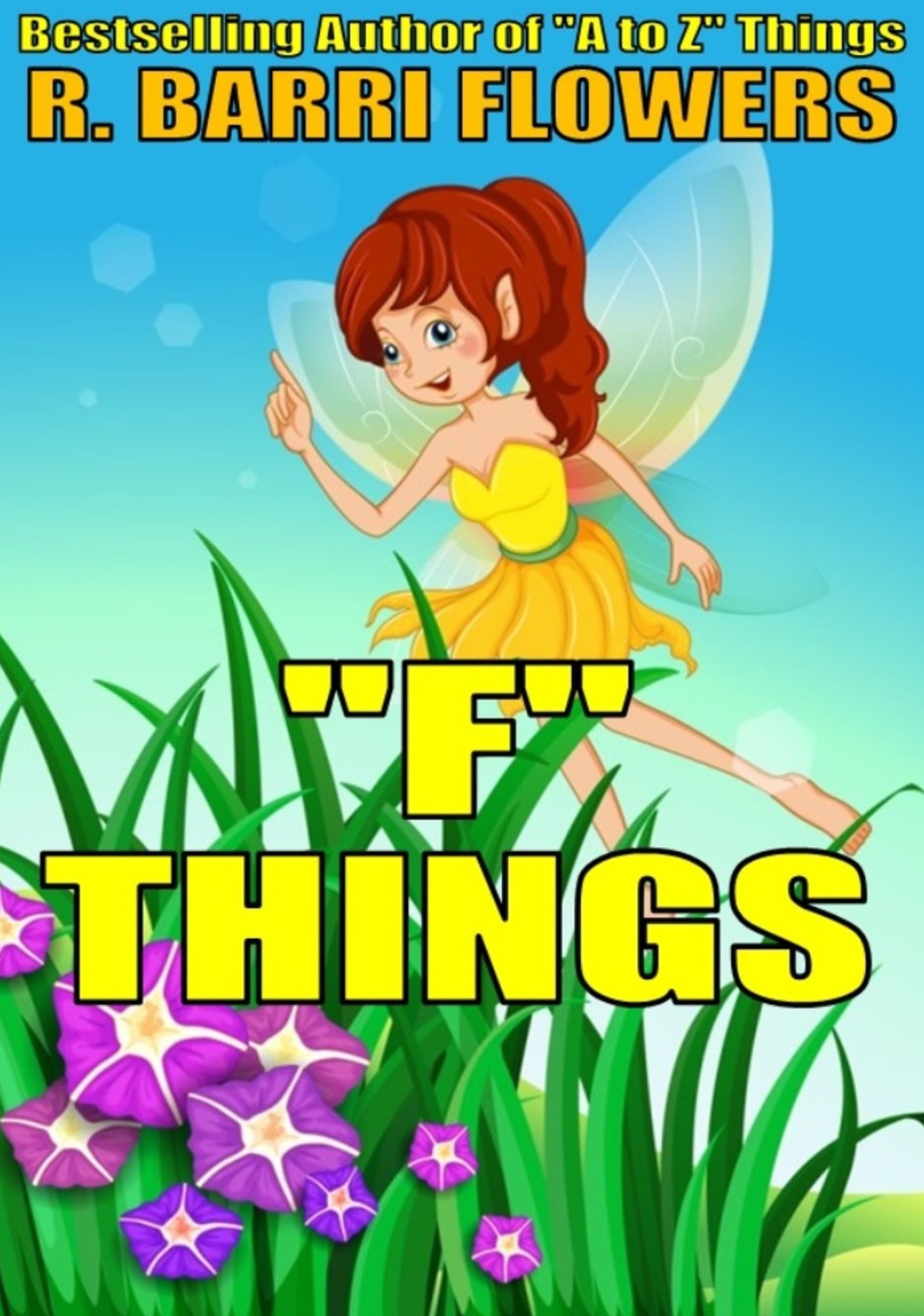 "F" Things (A Children's Picture Book) (A to Z Things Series, Book 6)