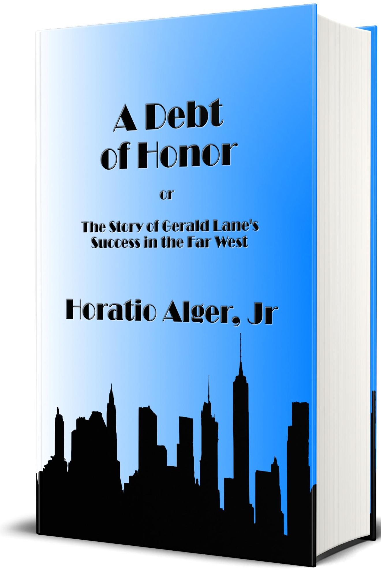 A Debt of Honor: The Story of Gerald Lane's Success in the Far West (Illustrated Edition)