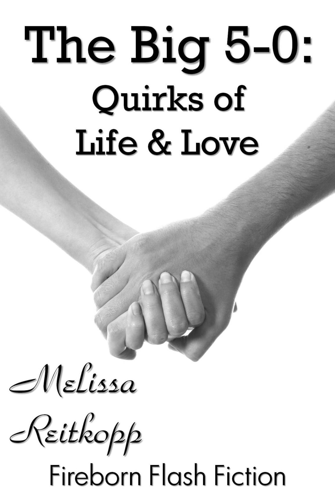 The Big 5-0: Quirks of Life & Love