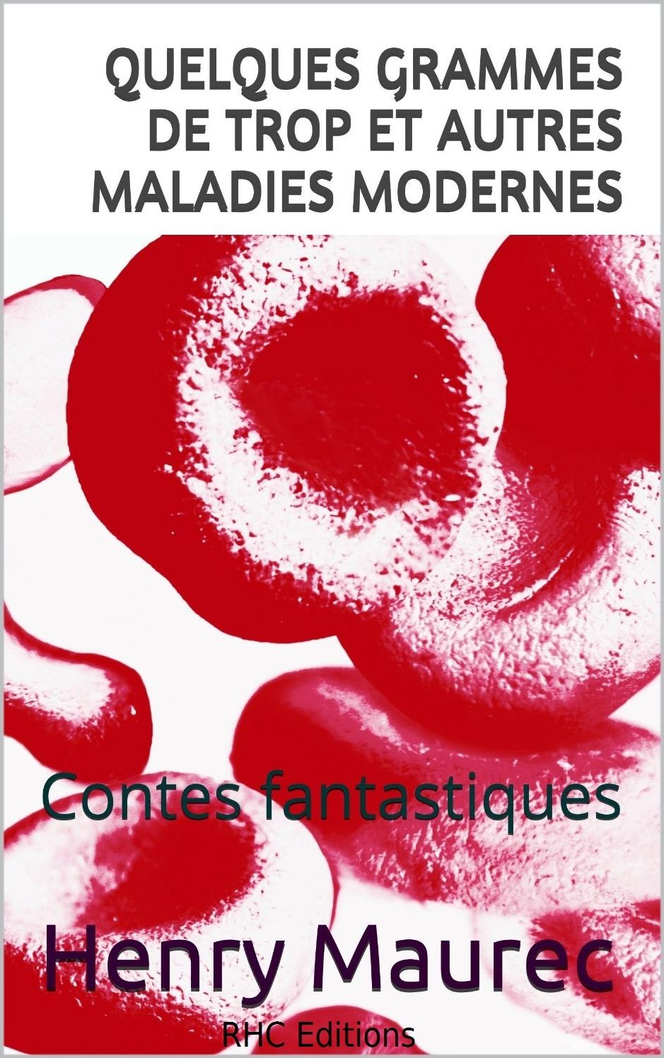 Quelques grammes de trop et autres maladies modernes: Contes fantastiques