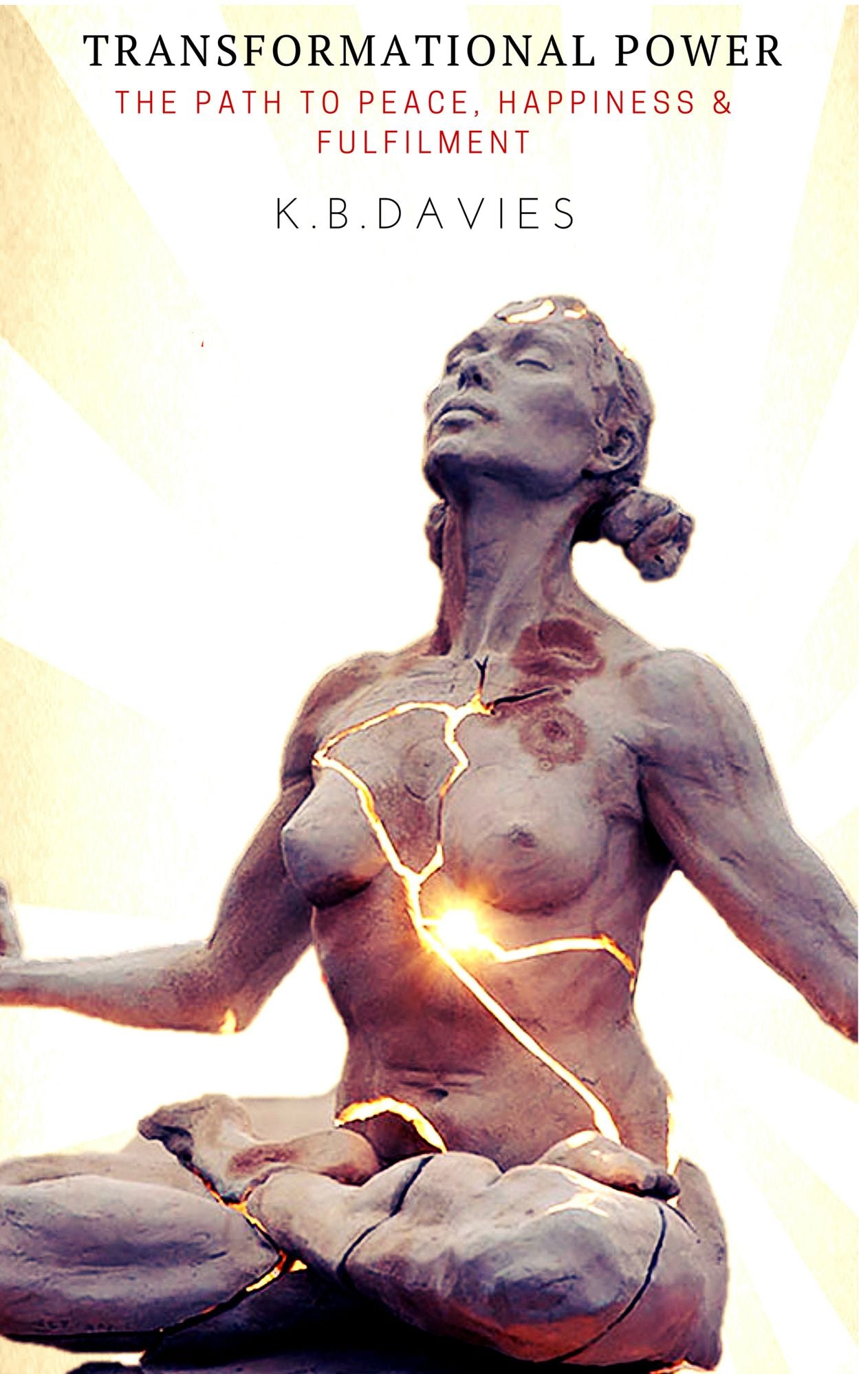TRANSFORMATIONAL POWER: The Path to Peace, Happiness & Fulfilment