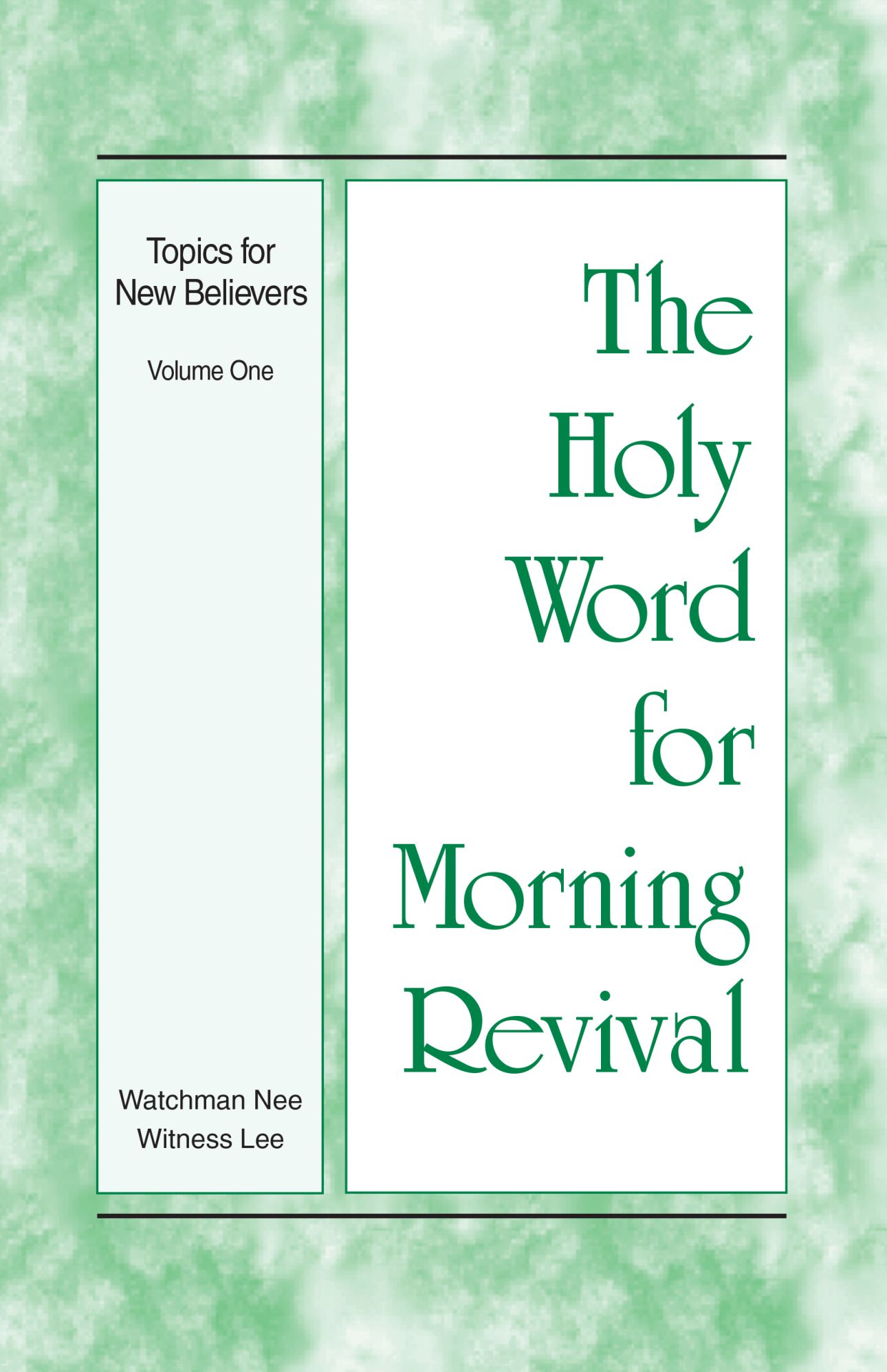 The Holy Word for Morning Revival - The Topics for New Believers, Volume 1