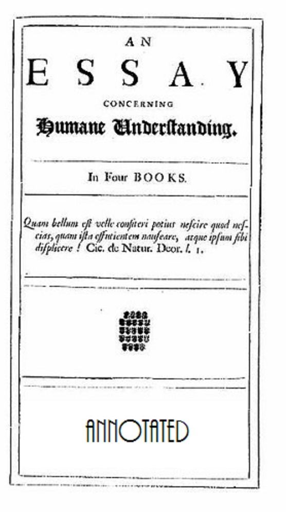 An Essay Concerning Humane Understanding; Volumes I & II (Annotated)