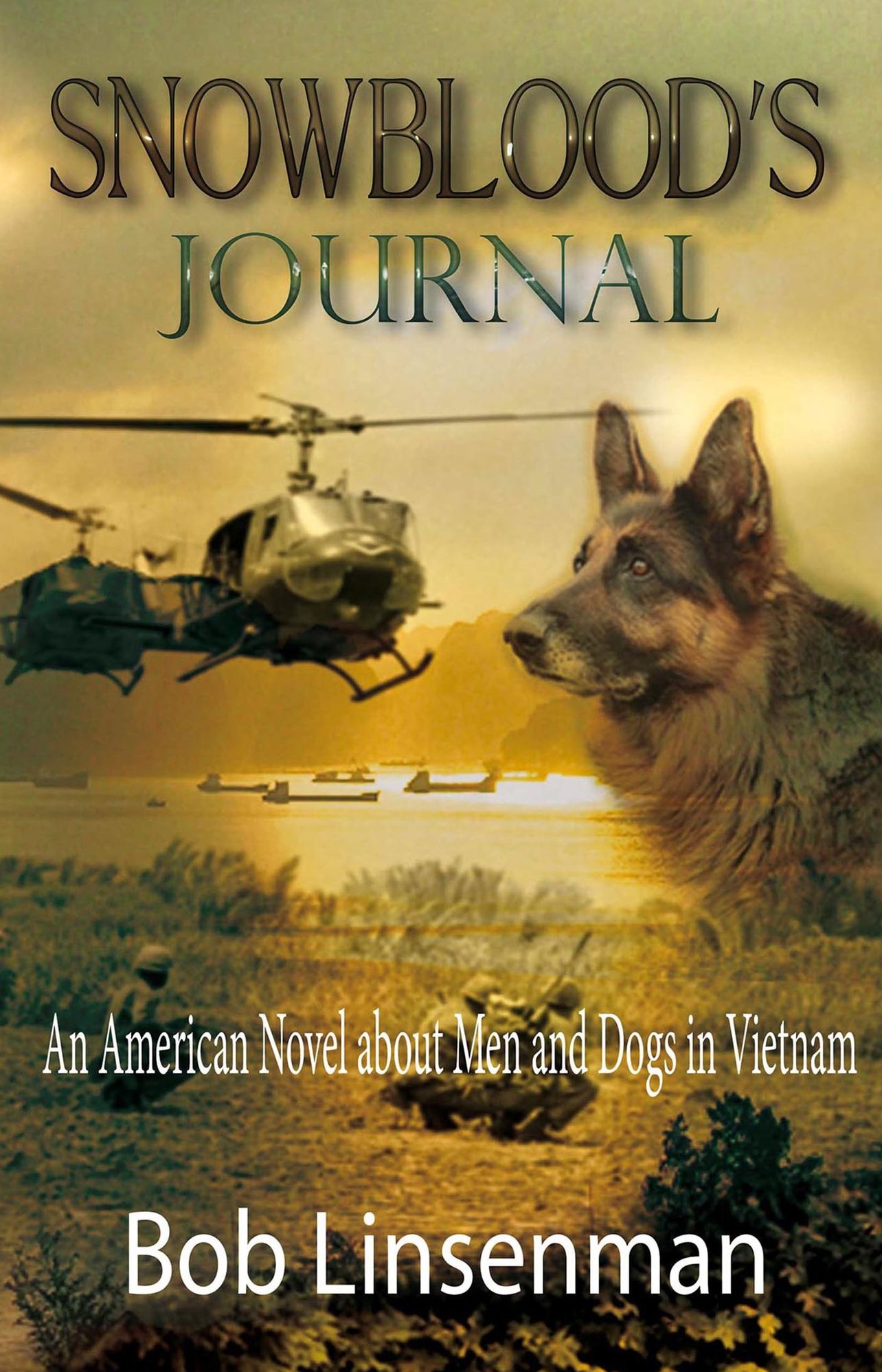 Snowblood's Journal: An American novel about men and dogs in Vietnam