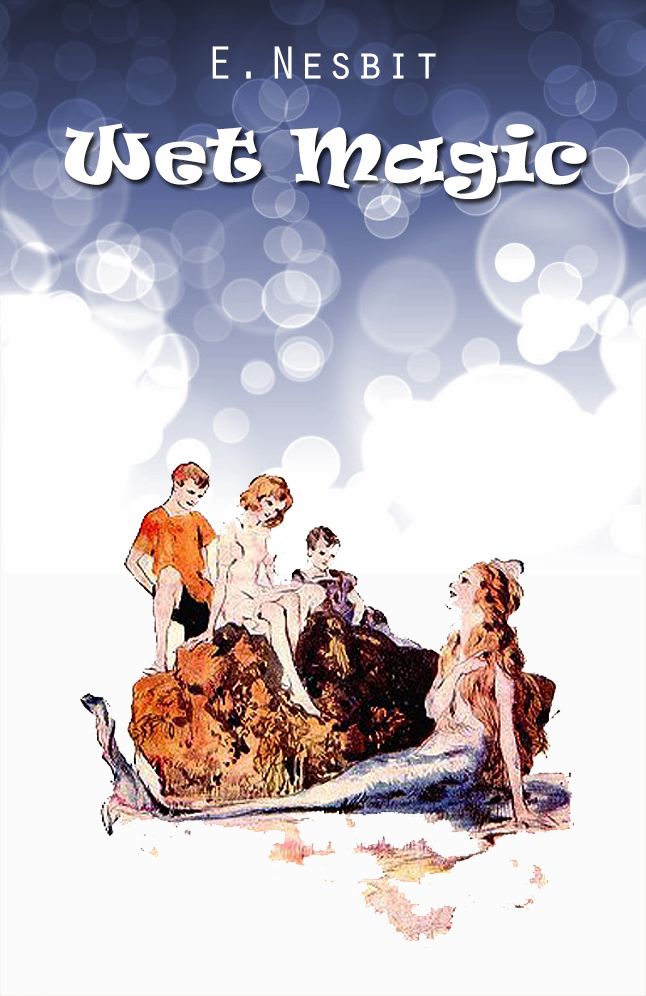 Wet Magic (Illustrated)