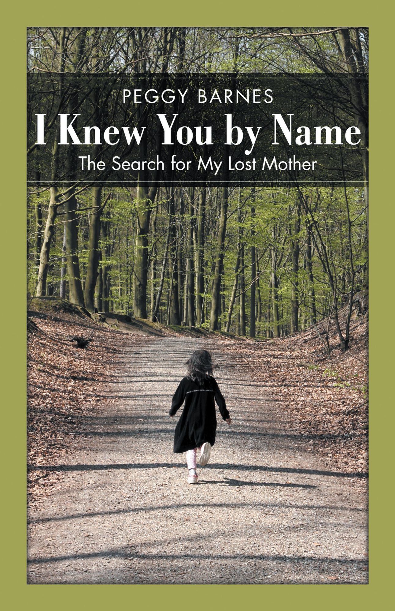 I Knew You by Name: The Search for My Lost Mother
