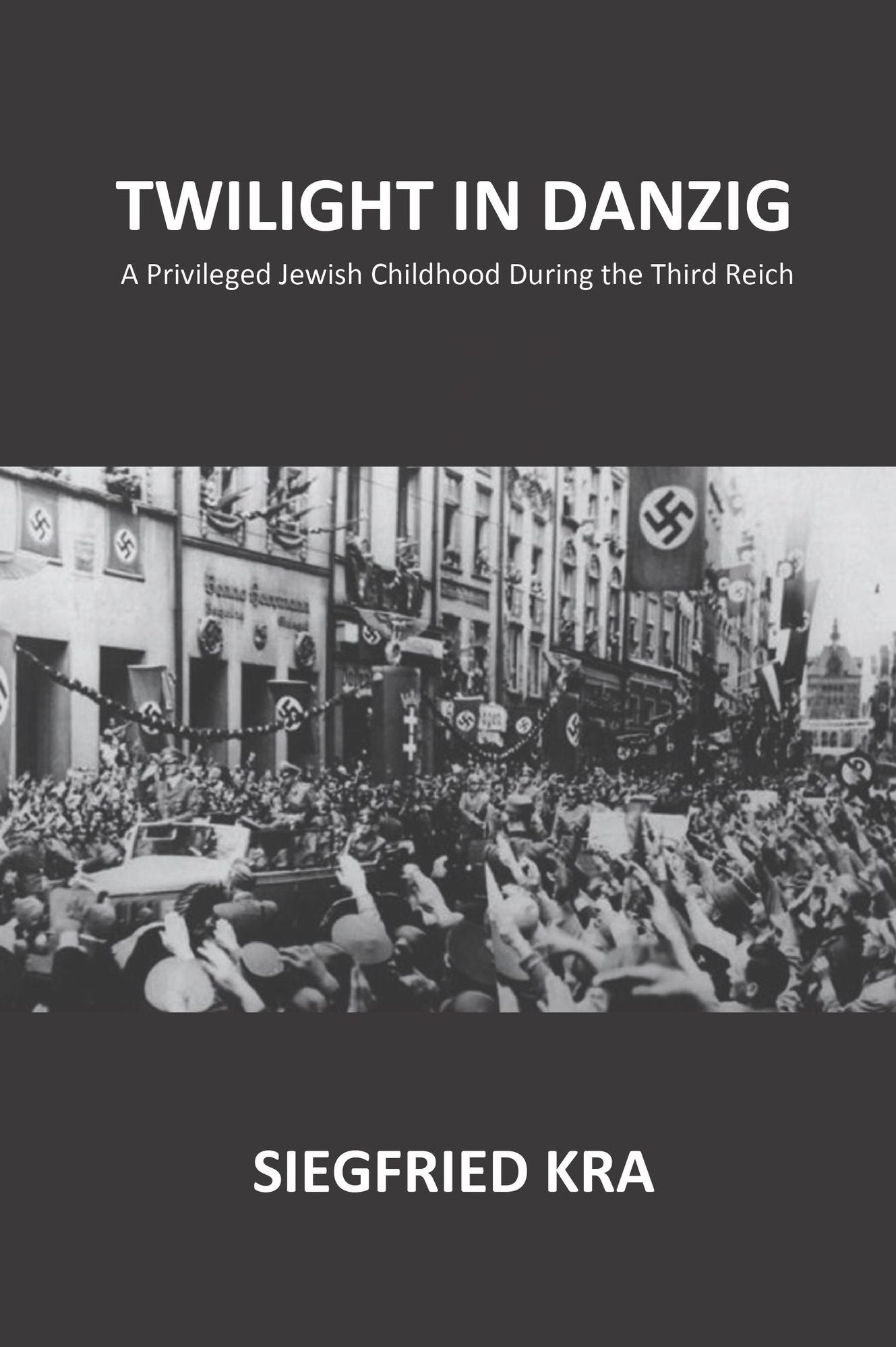 Twilight in Danzig: A Privileged Jewish Childhood During the Third Reich
