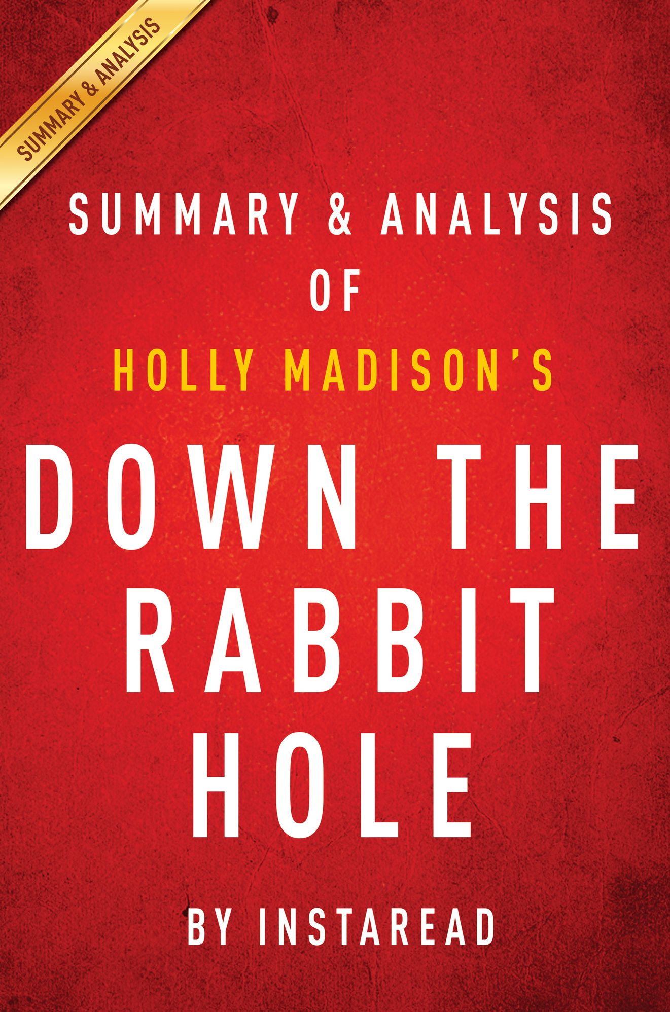 Down the Rabbit Hole by Holly Madison Summary & Analysis