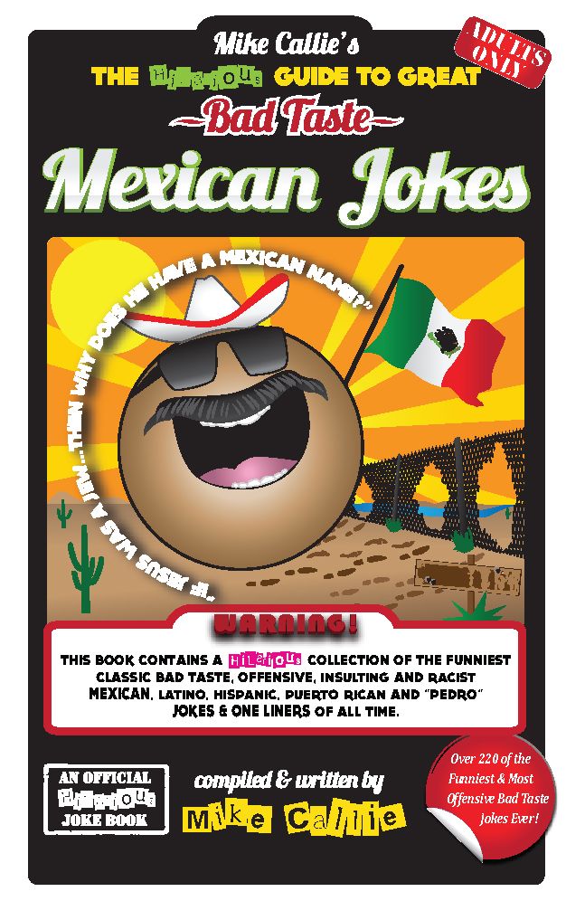 The Hilarious Guide To Great Bad Taste Mexican Jokes
