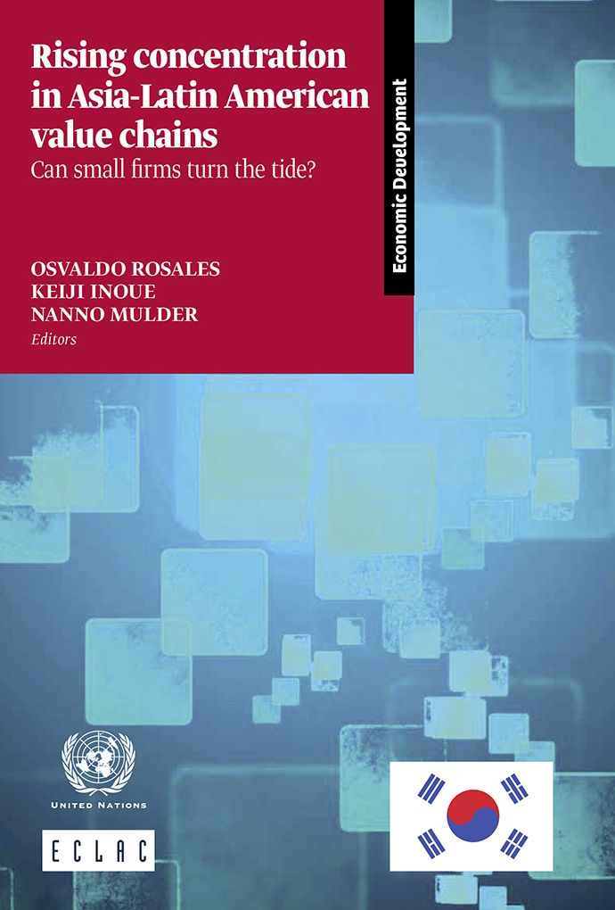 Rising concentration in Asia-Latin American value chains: Can small firms turn the tide?