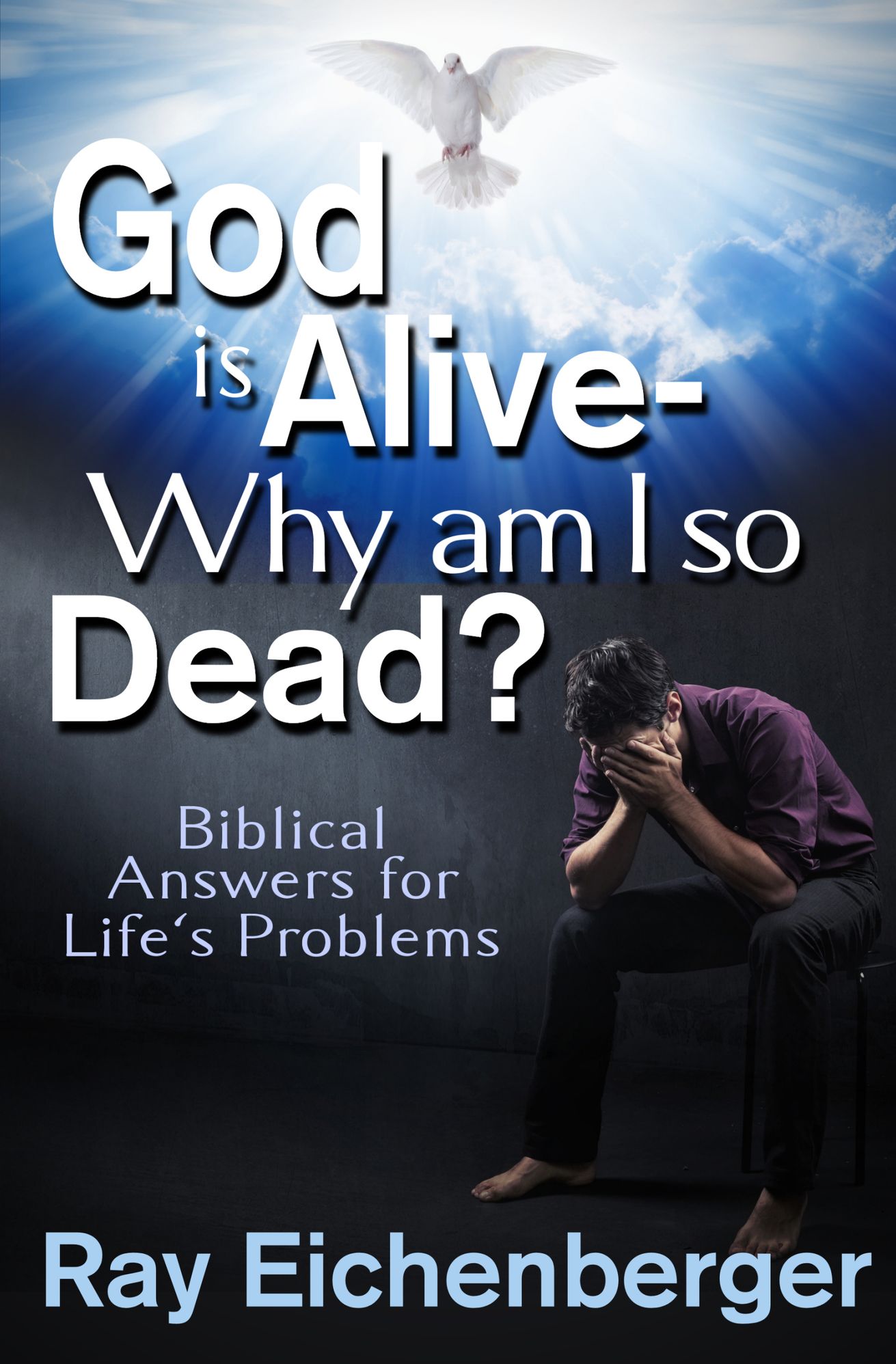 God Is Alive- Why Am I So Dead?