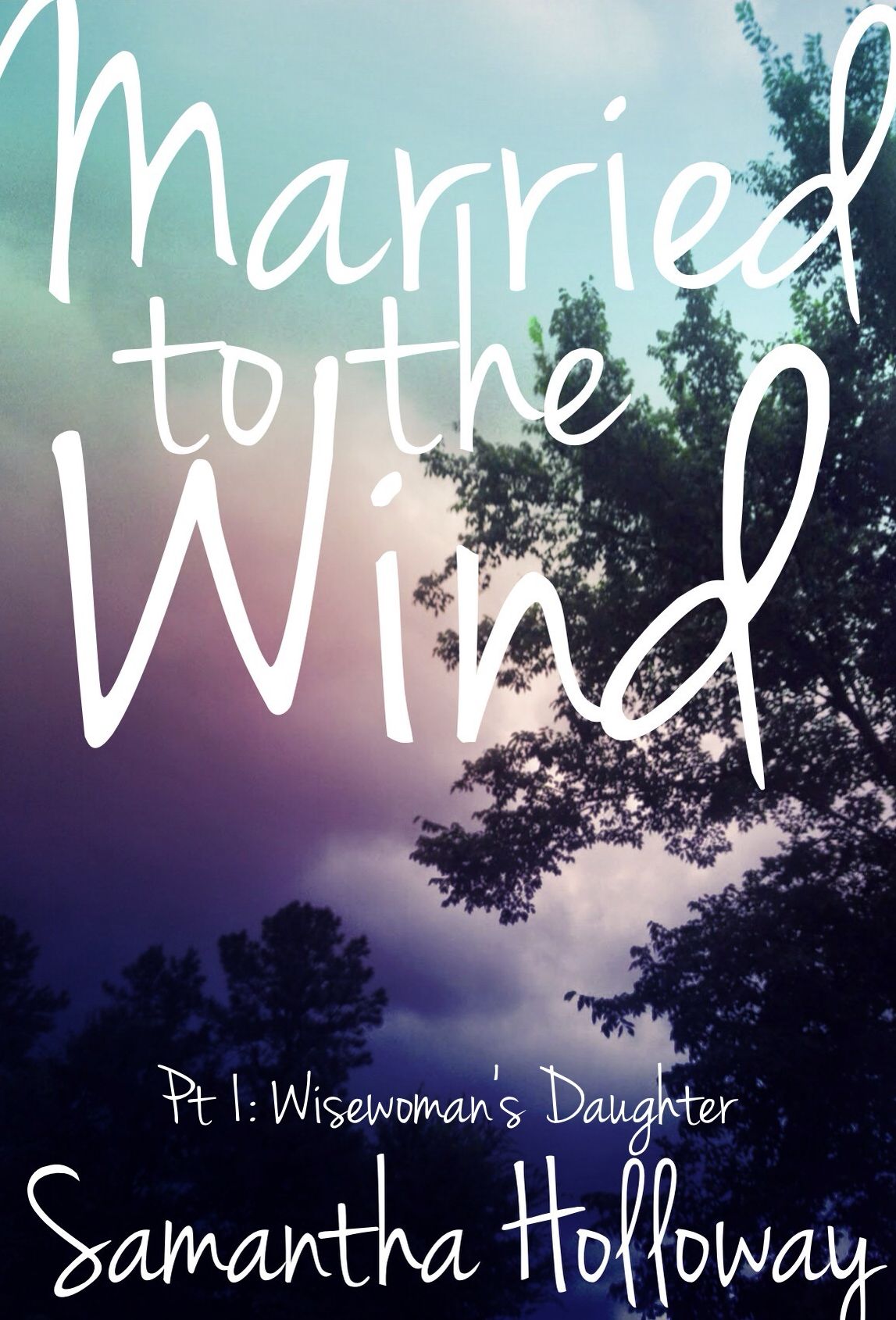 Married to the Wind Part 1: Wisewoman's Daughter