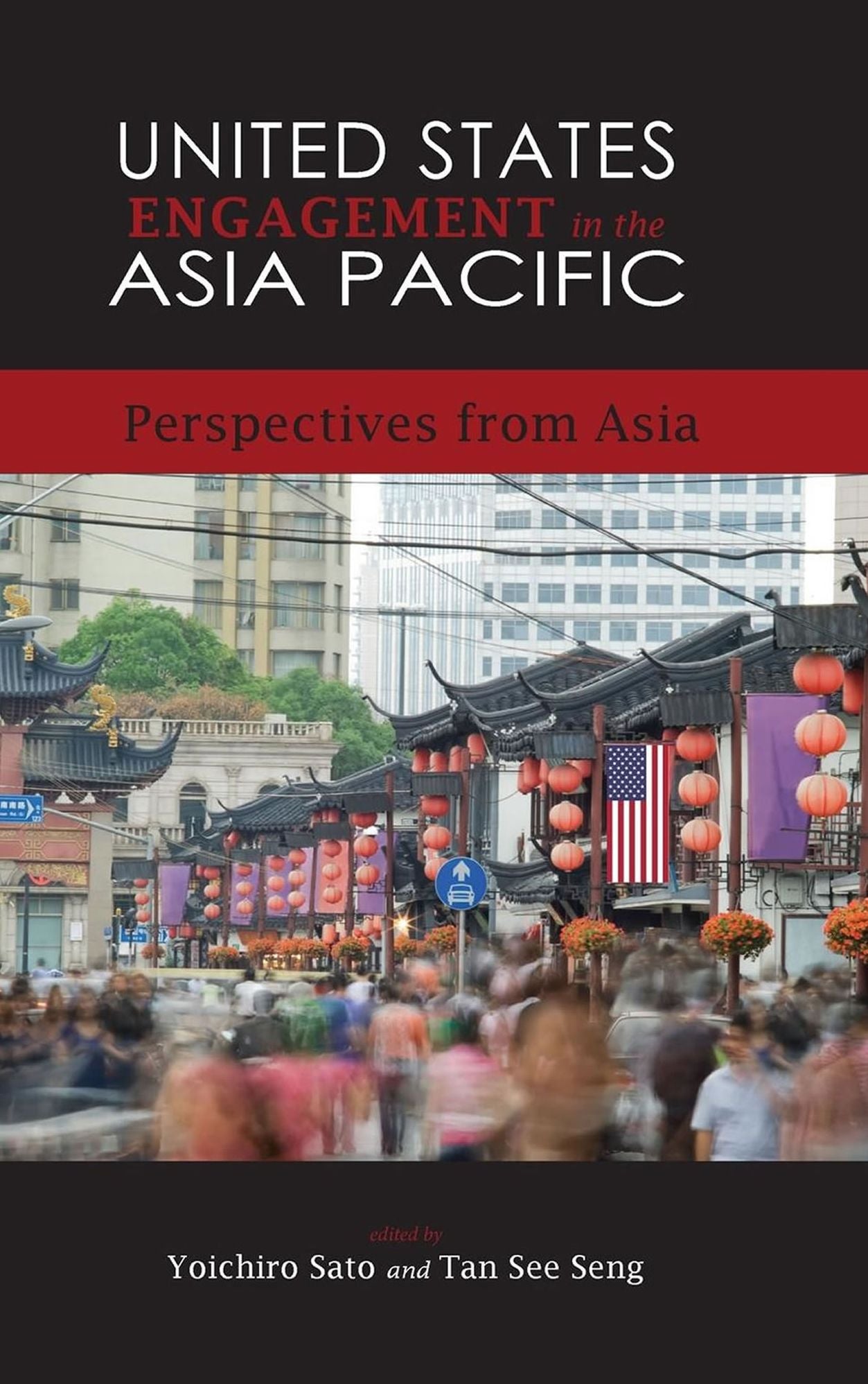 United States Engagement in the Asia Pacific: Perspectives from Asia - Student Edition