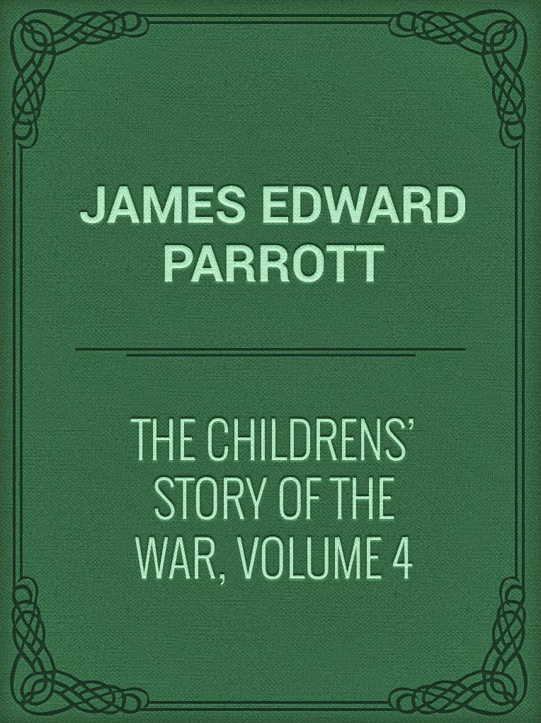 The Childrens' Story of the War, Volume 4