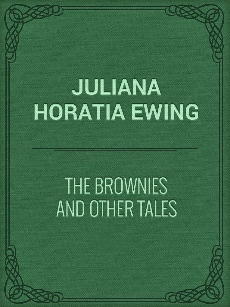 The Brownies and Other Tales
