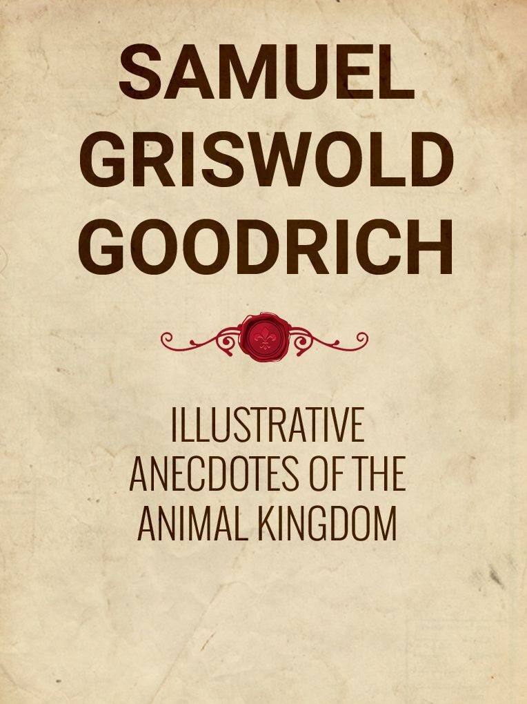 Illustrative Anecdotes of the Animal Kingdom