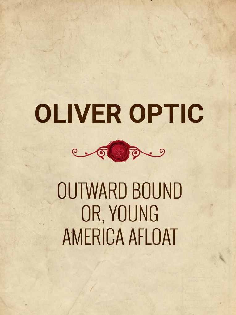 Outward Bound Or, Young America Afloat: A Story of Travel and Adventure