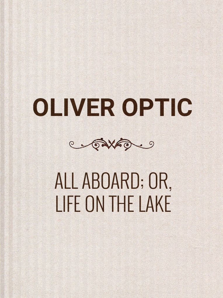 All Aboard; or, Life on the Lake