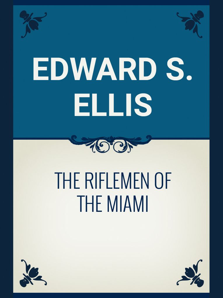 The Riflemen of the Miami