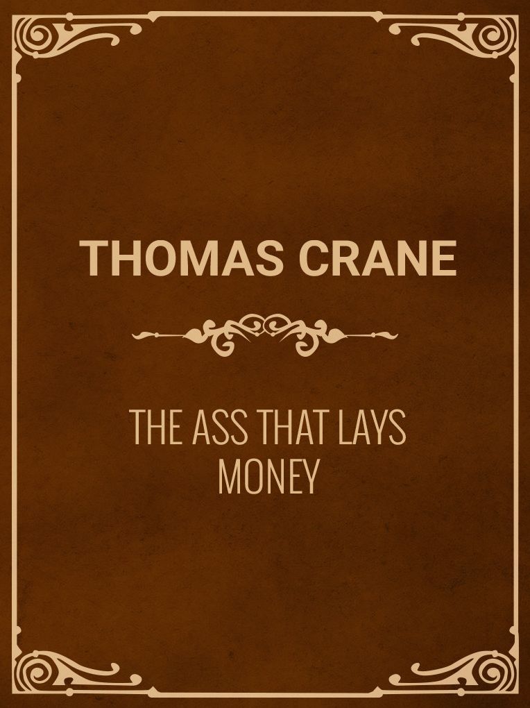 THE ASS THAT LAYS MONEY
