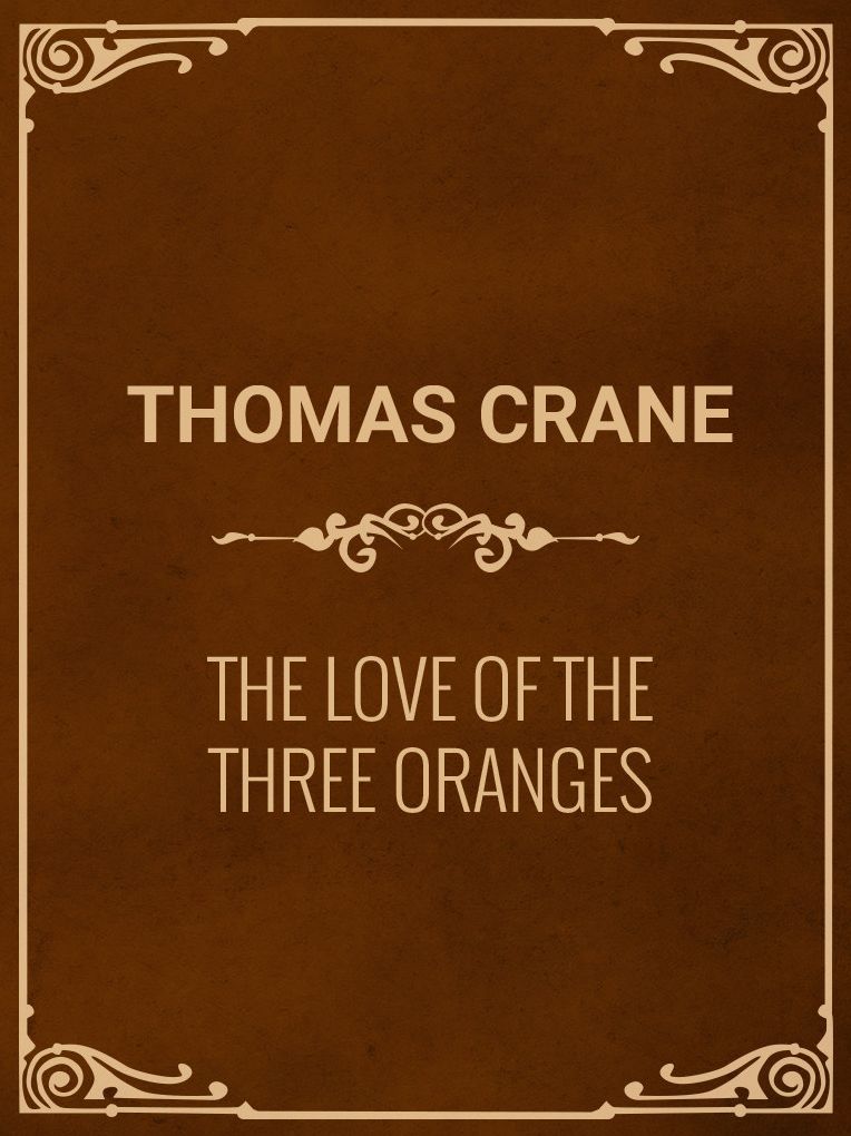 THE LOVE OF THE THREE ORANGES