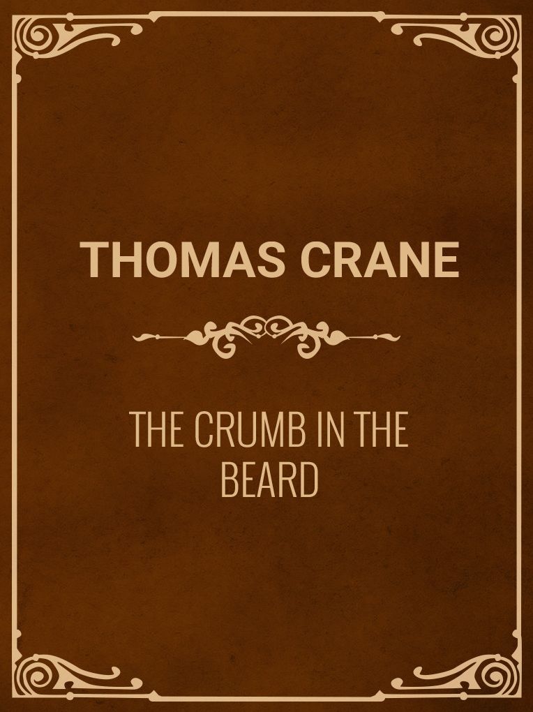 THE CRUMB IN THE BEARD