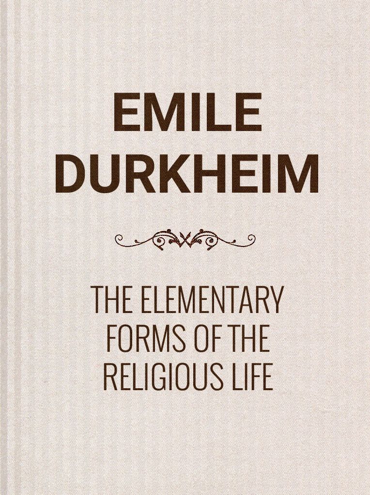 The Elementary Forms of the Religious Life