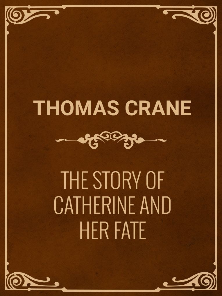 The Story of Catherine and her Fate