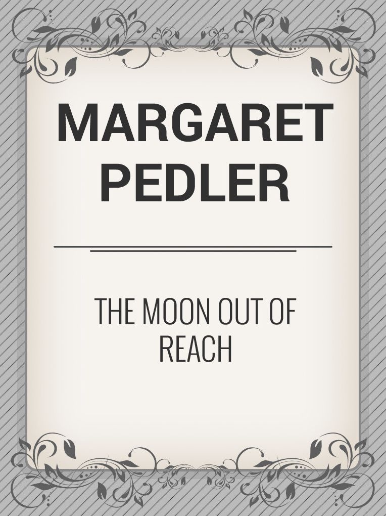 The Moon out of Reach