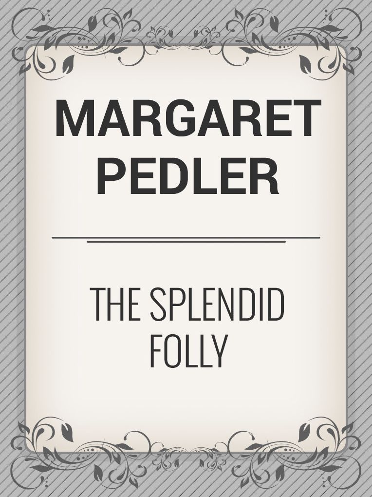 The Splendid Folly
