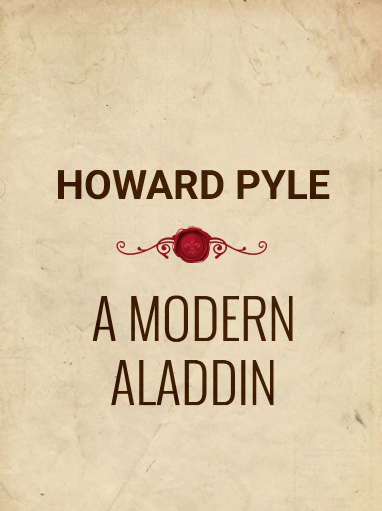A Modern Aladdin or, The Wonderful Adventures of Oliver Munier