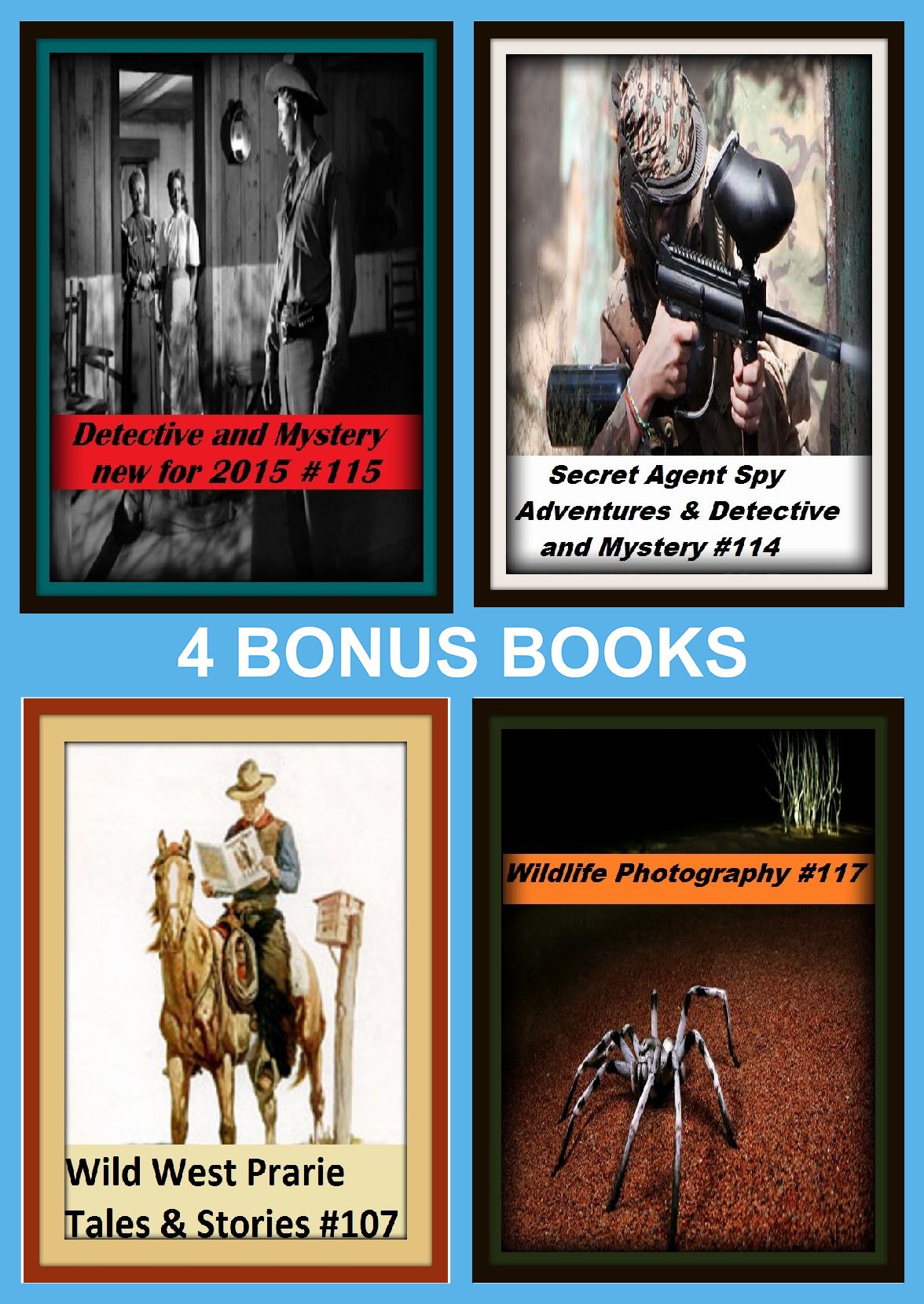 Detective : Four bonus books in one Bundle Detective and Mystery new for 2015 #115, Secret Agent Spy Adventures & Detective and Mystery #114, Western Books #120, Wildlife Photography #117