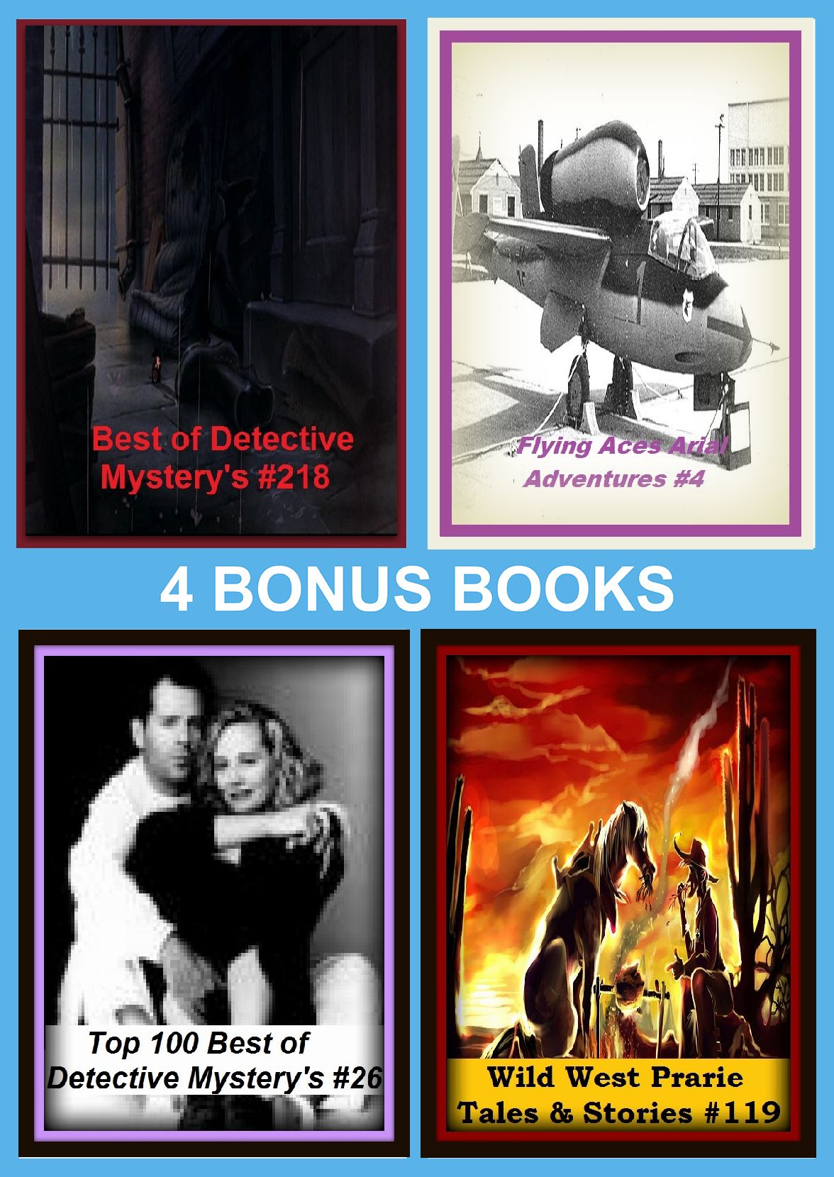 Detective : Four bonus books in one Bundle Flying Aces Arial Adventures #4, Top 100 Best of Detective Mystery's #26, Wild West Prarie Tales & Stories #119, Best of Detective Mystery's #218