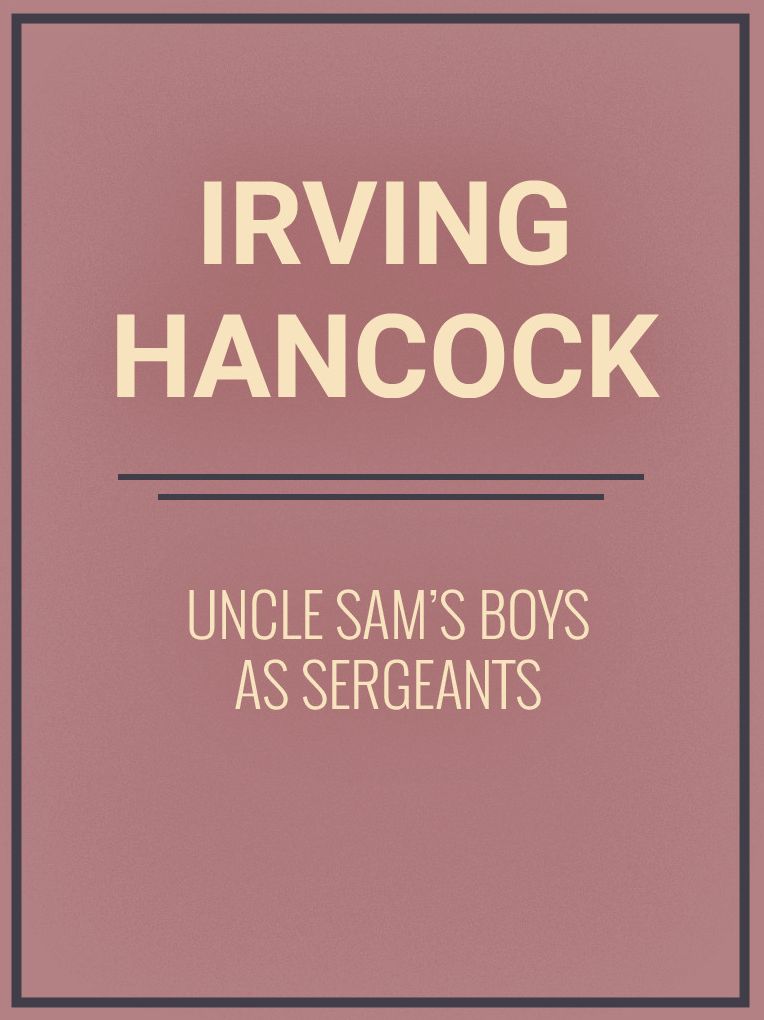 Uncle Sam's Boys as Sergeants