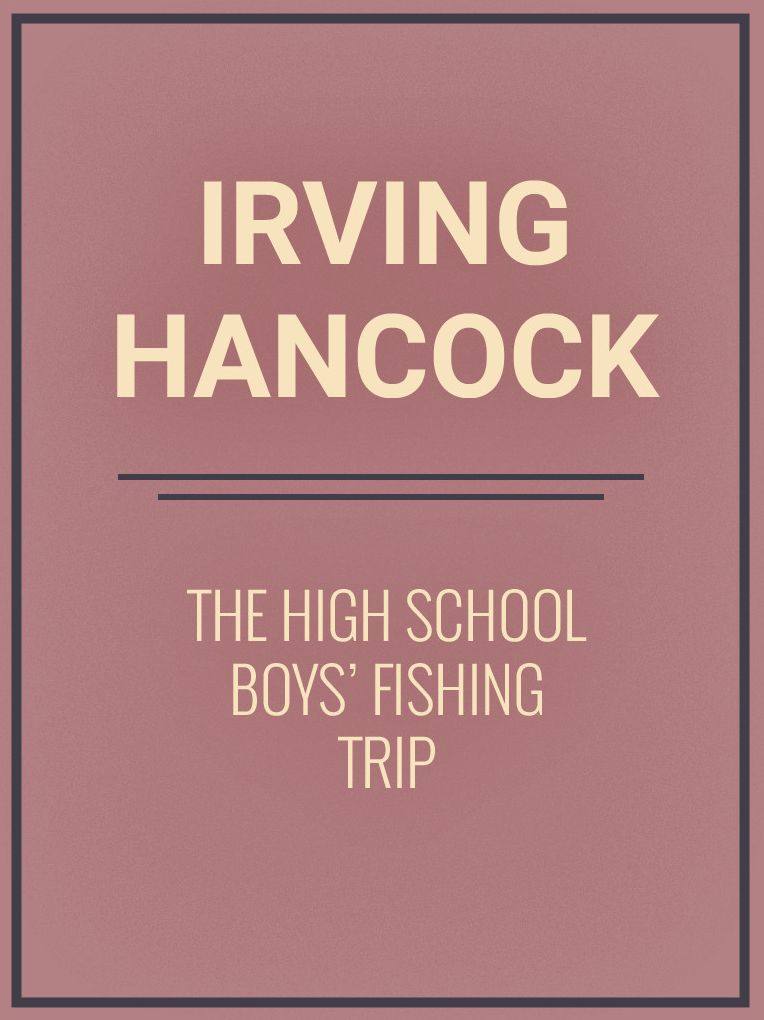 The High School Boys' Fishing Trip