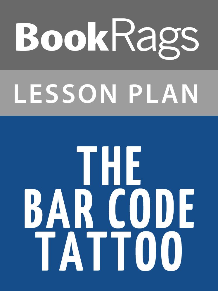 The Bar Code Tattoo Lesson Plans
