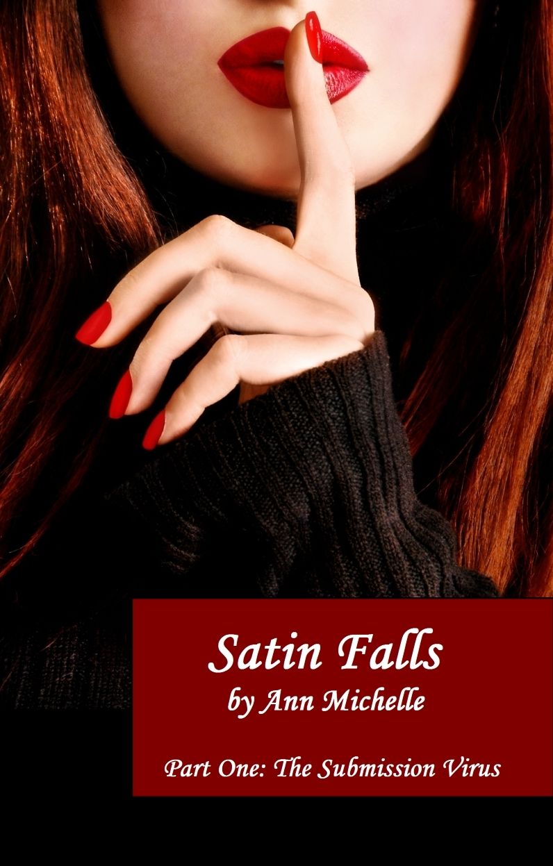 Satin Falls (Part One: The Submission Virus) (forced feminization, female domination)