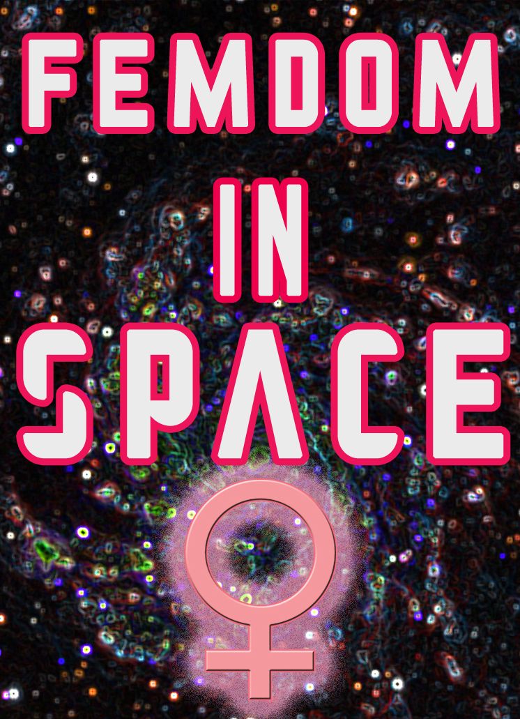 Space Femdom Collection (4 Stories Female Supremacy, CBT, Facesitting, Giantess, Alpha Lesbian Females Erotica)