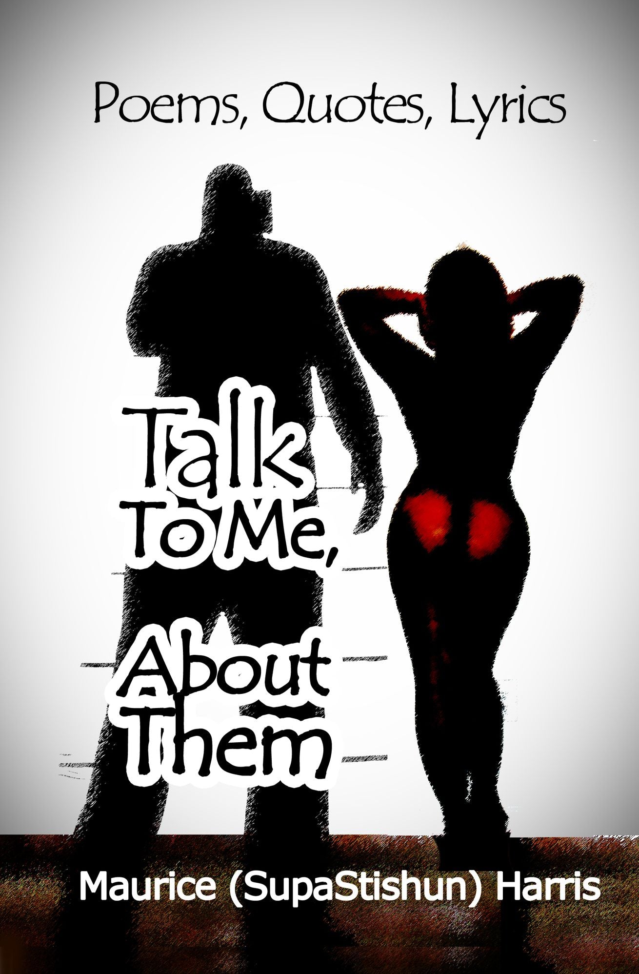 Talk To Me About Them: Poems, Quotes, Lyrics