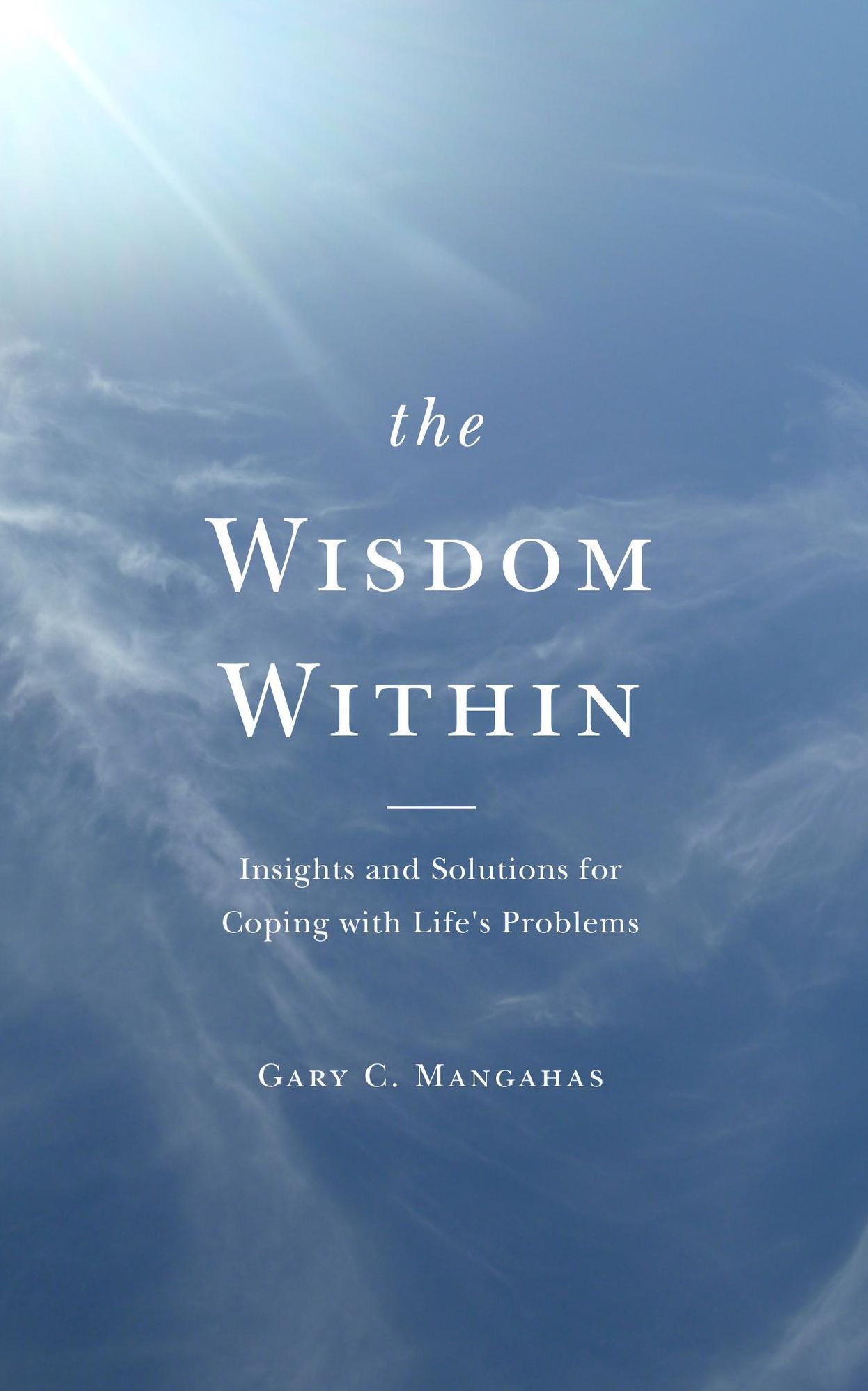 The Wisdom Within: Insights And Solutions For Coping With Life's Problems