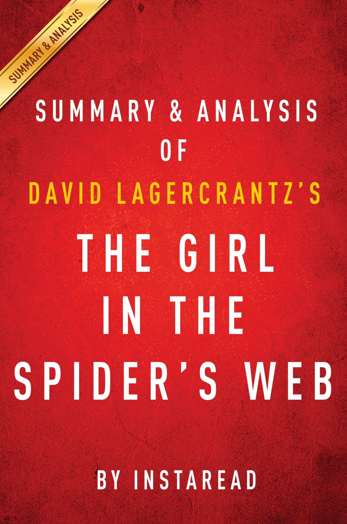 The Girl in the Spiders Web: by David Lagercrantz Summary & Analysis