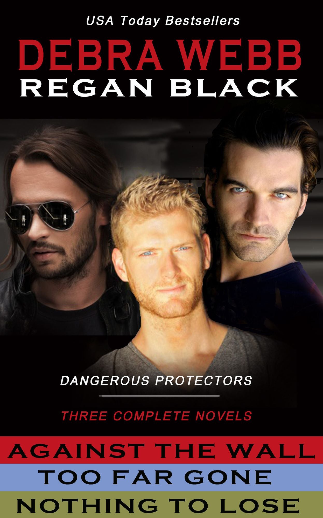 A Dangerous Protectors Collection: Against the Wall, Too Far Gone, Nothing to Lose