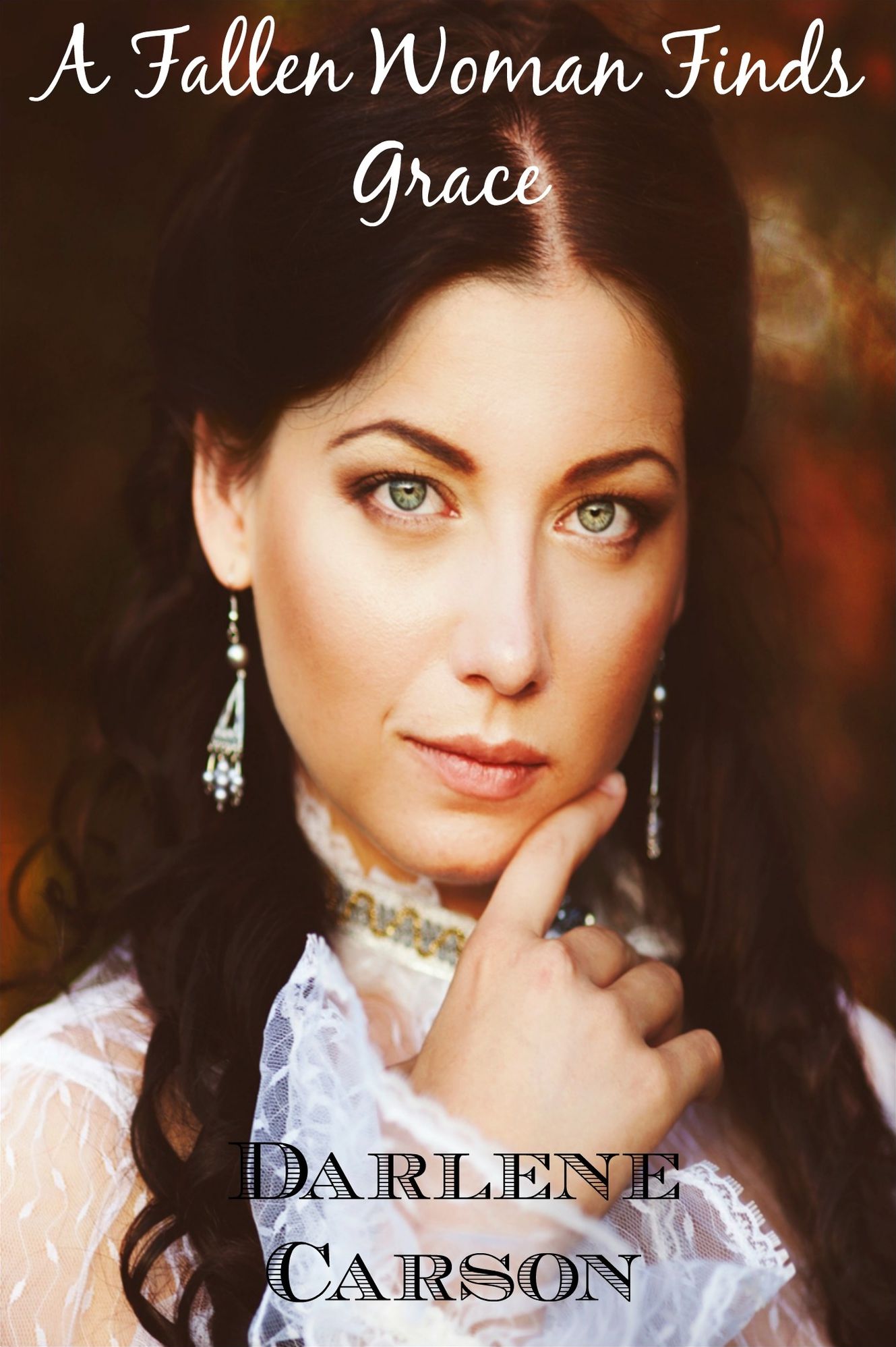 A FALLEN WOMAN FINDS GRACE: A Sweet, Clean Western Historical Romance