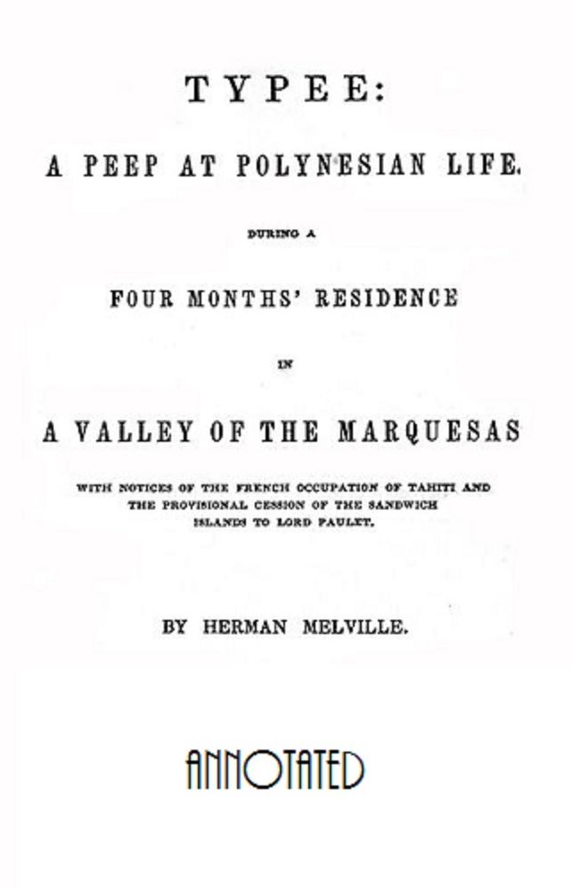 Typee: A Romance of the South Sea (Annotated)