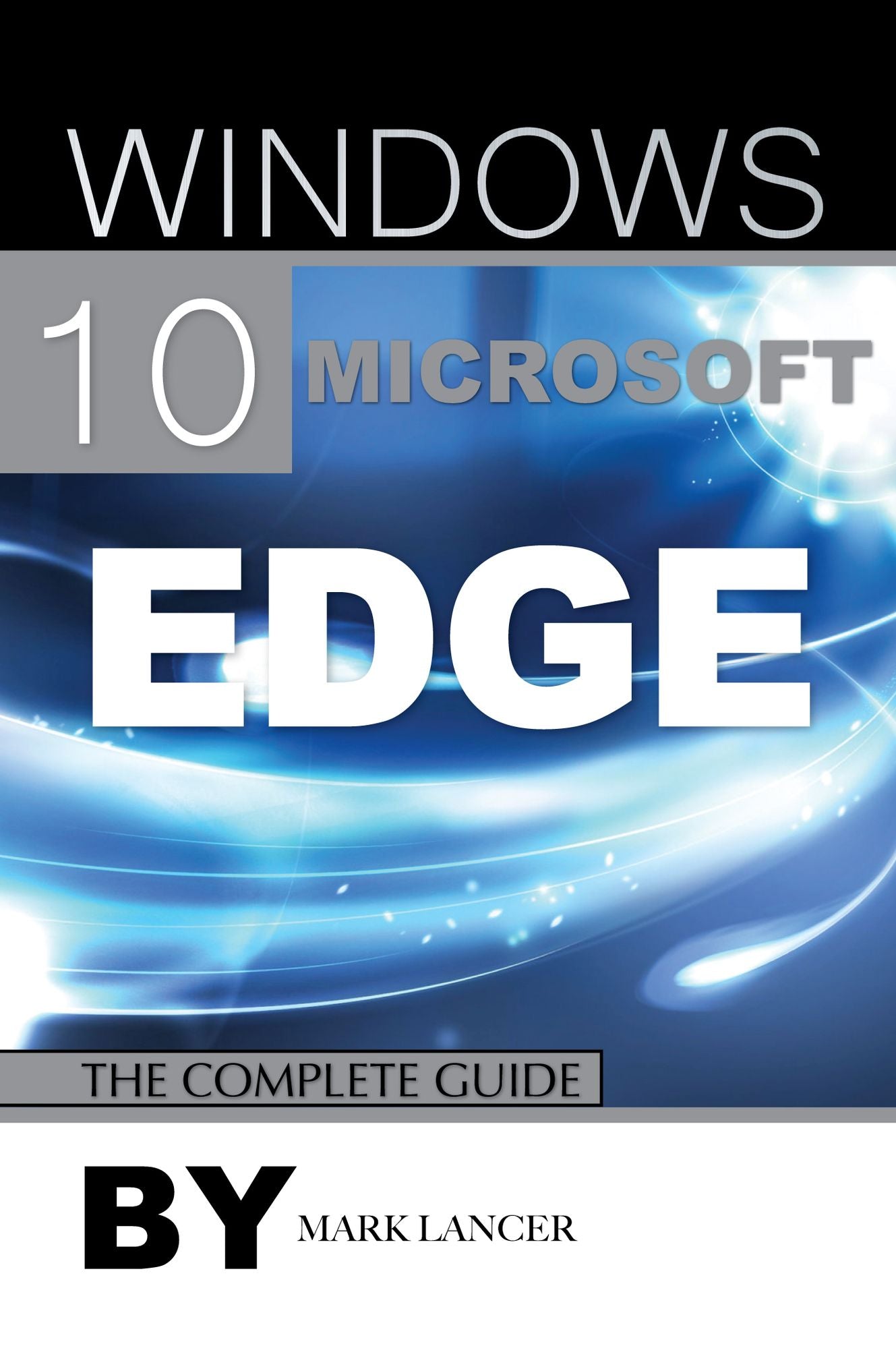 Windows 10 Microsoft Edge: The Complete Guide